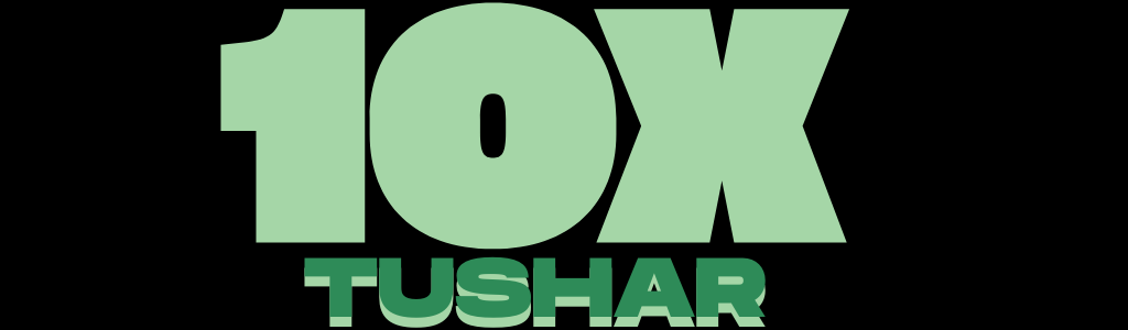10xTushardigital
